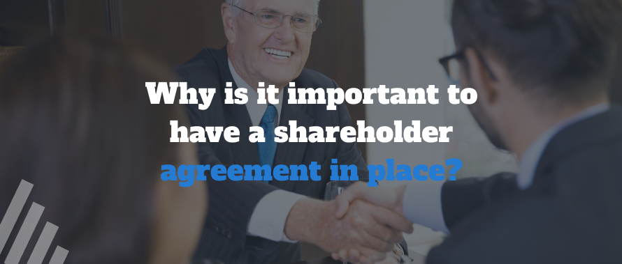 Why is it important to have a shareholder agreement in place?